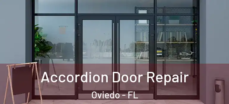 Accordion Door Repair Oviedo - FL