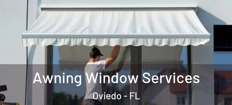 Awning Window Services Oviedo - FL