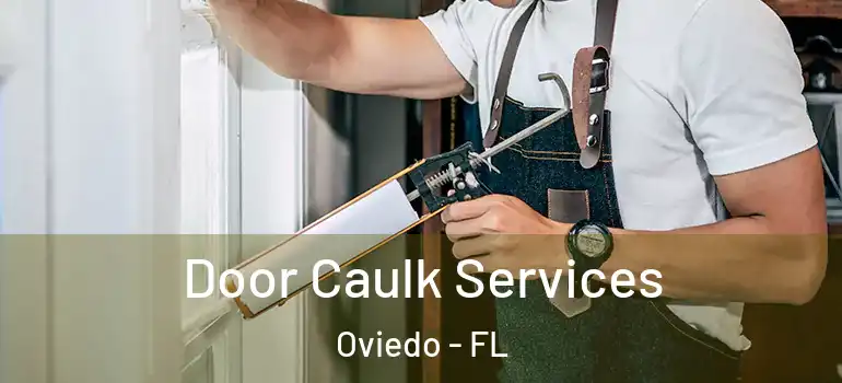 Door Caulk Services Oviedo - FL