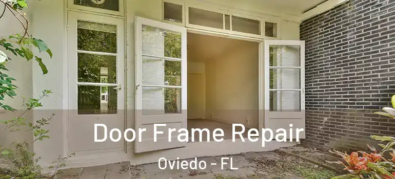Door Frame Repair Oviedo - FL