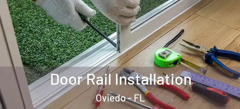 Door Rail Installation Oviedo - FL