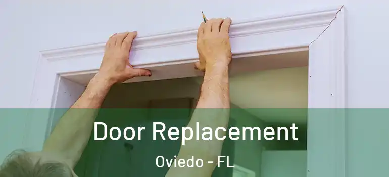 Door Replacement Oviedo - FL