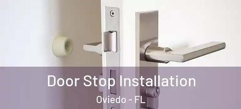 Door Stop Installation Oviedo - FL