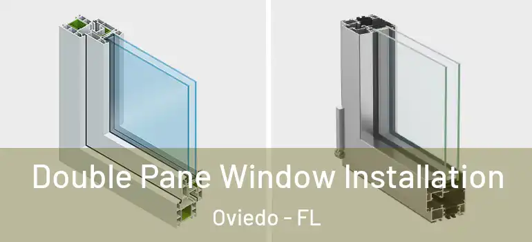 Double Pane Window Installation Oviedo - FL