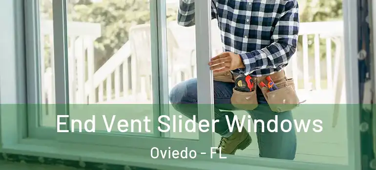 End Vent Slider Windows Oviedo - FL