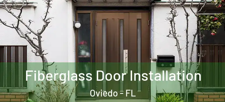 Fiberglass Door Installation Oviedo - FL