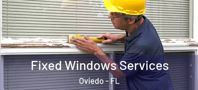Fixed Windows Services Oviedo - FL