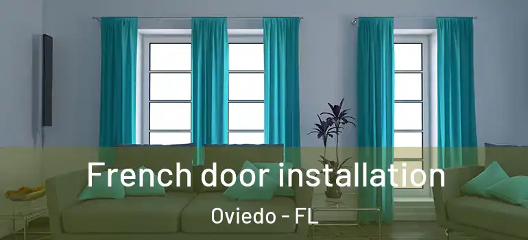 French door installation Oviedo - FL