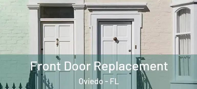 Front Door Replacement Oviedo - FL