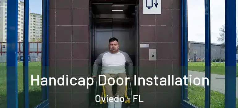 Handicap Door Installation Oviedo - FL