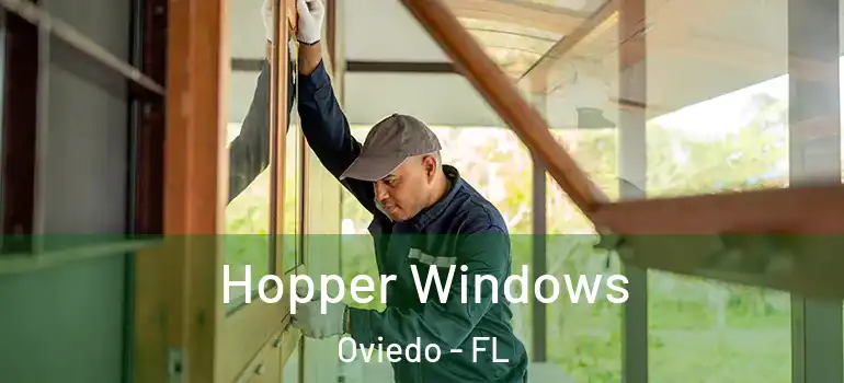 Hopper Windows Oviedo - FL