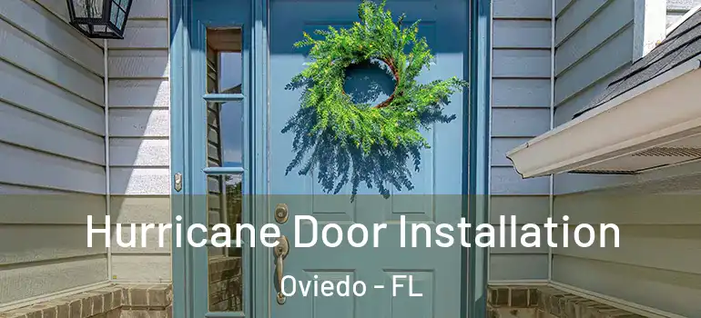 Hurricane Door Installation Oviedo - FL