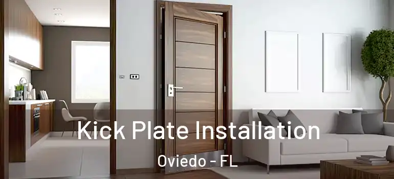 Kick Plate Installation Oviedo - FL