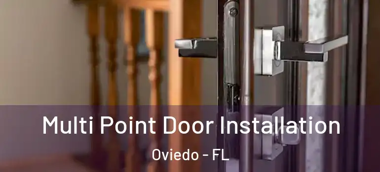 Multi Point Door Installation Oviedo - FL