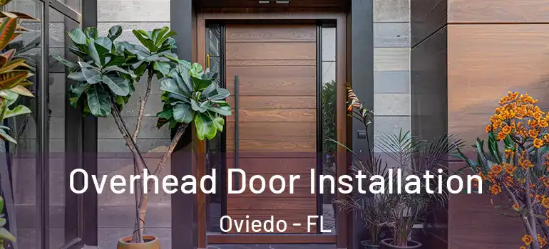 Overhead Door Installation Oviedo - FL
