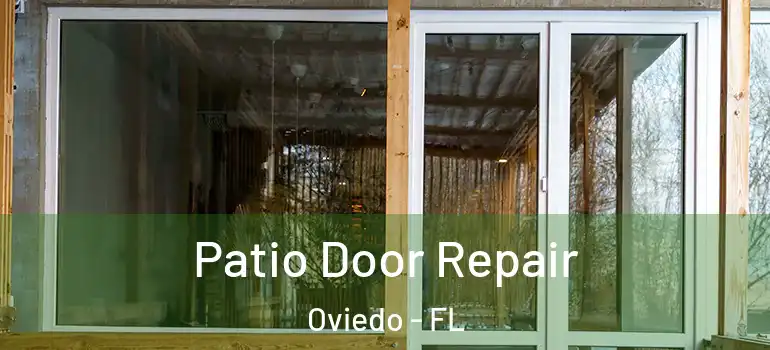 Patio Door Repair Oviedo - FL