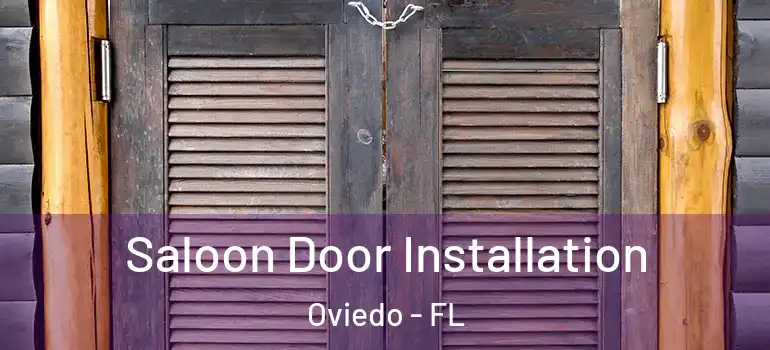 Saloon Door Installation Oviedo - FL
