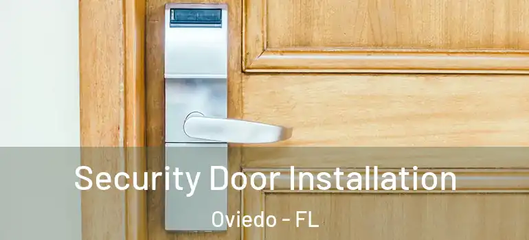 Security Door Installation Oviedo - FL