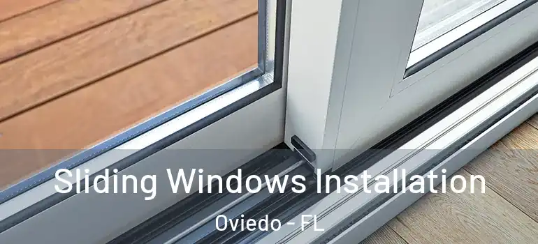 Sliding Windows Installation Oviedo - FL