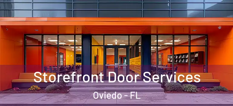 Storefront Door Services Oviedo - FL