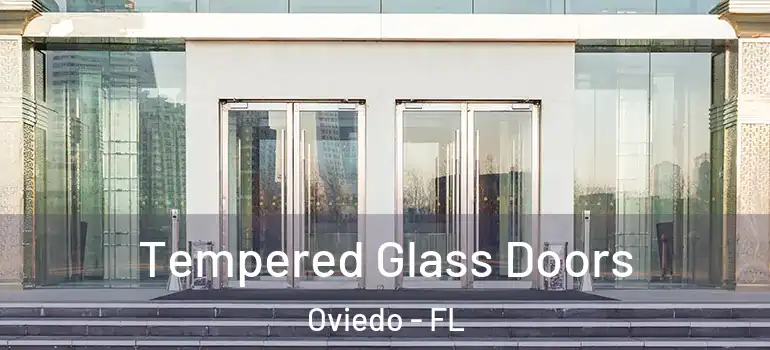  Tempered Glass Doors Oviedo - FL