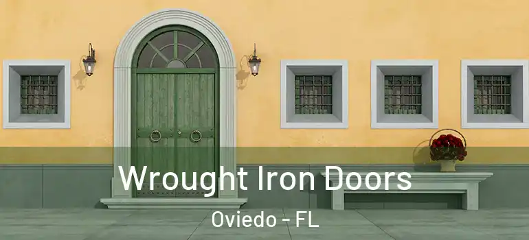 Wrought Iron Doors Oviedo - FL